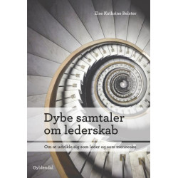 Dybe samtaler om lederskab: Om at udvikle sig som leder og som menneske