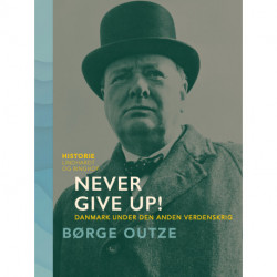 Never Give Up! Danmark under den anden verdenskrig