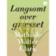 Langsomt over græsset