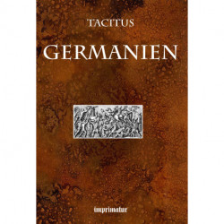 Germanien: Germanernes sæder og skikke omkring vor tidsregnings begyndelse