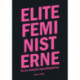 Elitefeministerne: 25 års udskældt ligestillingskamp