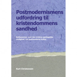 Postmodernismens udfordring til kristendommens sandhed: Refleksioner over den kristne apologetiks muligheder i en postmoderne kultur