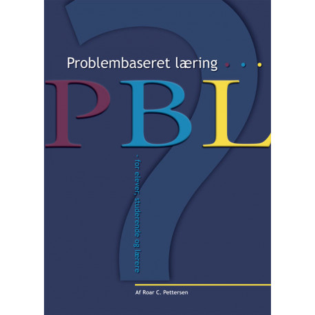 Problembaseret læring: For elever, studerende og lærere