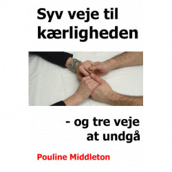 Syv veje til kærligheden: og tre veje at undgå