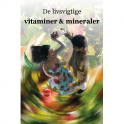De livsvigtige vitaminer og mineraler