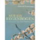Nur ein Regenbogen - Erzählungen aus fünf Jahreszeiten