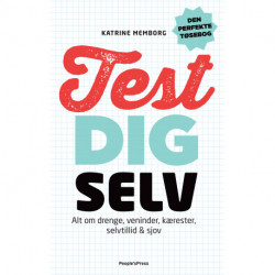 Test dig selv: Alt om drenge, veninder, kærester, selvtillid & sjov