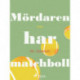 Mördaren har matchboll