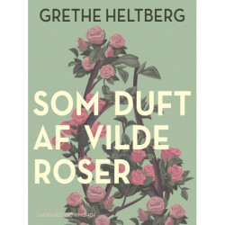 Som duft af vilde roser