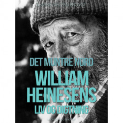 Det muntre nord. William Heinesens liv og digtning