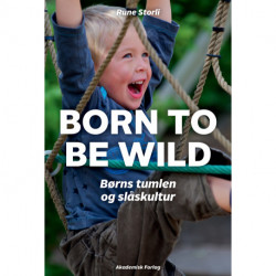 Born to be wild – børns tumlen og slåskultur