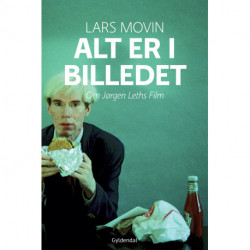 Alt er i billedet: Om Jørgen Leths film