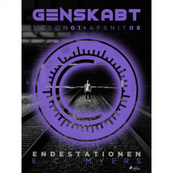 Genskabt 8: Endestationen