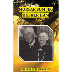 Morfar som jeg husker ham: En forunderlig familiesaga