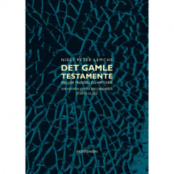 Det Gamle Testamente mellem teologi og historie: Den historisk-kritiske bibelforsknings storhed og fald