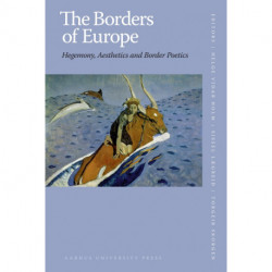 The Borders of Europe: Hegemony, Aesthetics and Border Poetics