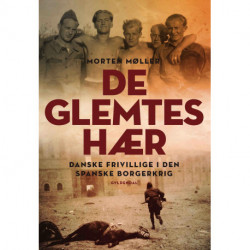 De glemtes hær: Danske frivillige i Den Spanske Borgerkrig