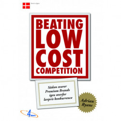 Beating Low Cost Competition: Sådan svarer Premium Brands igen overfor lavpris konkurrence