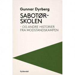 Sabotørskolen: – og andre historier fra modstandskampen