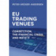 EU Trading Venues: Competion, The Financial Crisis And MiFID II