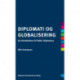Diplomati og globalisering: En introduktion til Public Diplomacy