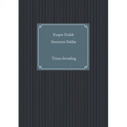 Smertens Soldat: Trines fortæling