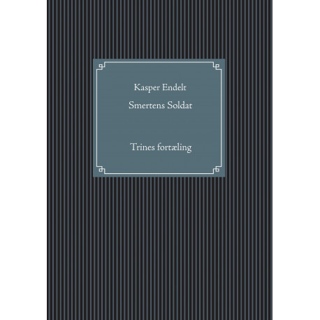 Smertens Soldat: Trines fortæling