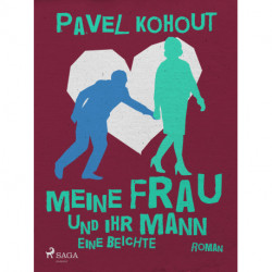 Meine Frau und ihr Mann. Eine Beichte