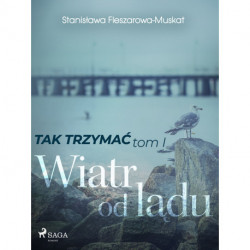 Tak trzymać tom 1: Wiatr od lądu