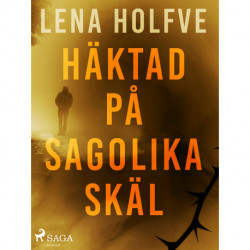 Häktad på sagolika skäl