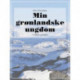 Min grønlandske ungdom