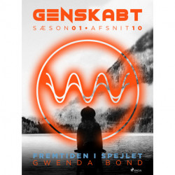 Genskabt 10: Fremtiden i spejlet