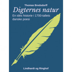 Digternes natur. En idés historie i 1700-tallets danske poesi