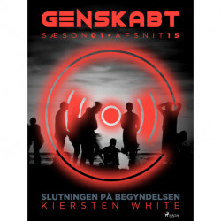 Genskabt 15: Slutningen på begyndelsen