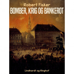 Bomber, krig og bankerot