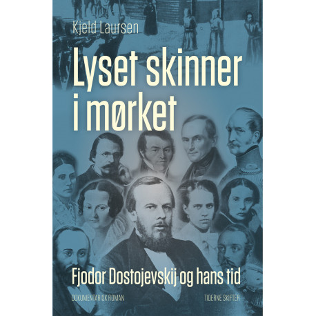 Lyset skinner i mørket: Romanbiografi om Dostojevskij