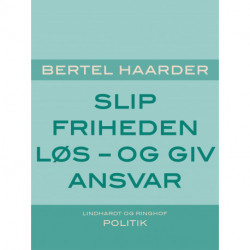 Slip friheden løs - og giv ansvar