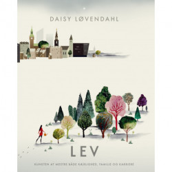 LEV: Kunsten at mestre både kærlighed, familie og karriere