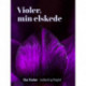 Violer, min elskede