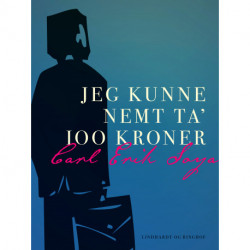 Jeg kunne nemt ta  100 kroner