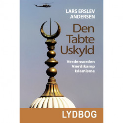 Den tabte uskyld - Verdensorden - Værdikamp - Islamisme