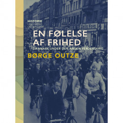 En følelse af frihed. Danmark under den anden verdenskrig