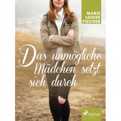 Das unmögliche Mädchen setzt sich durch