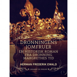 Dronningens jomfruer - en historisk roman fra Dronning Margrethes tid