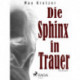 Die Sphinx in Trauer