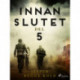 Innan slutet del 5