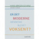 Er det moderne menneske blevet voksent?
