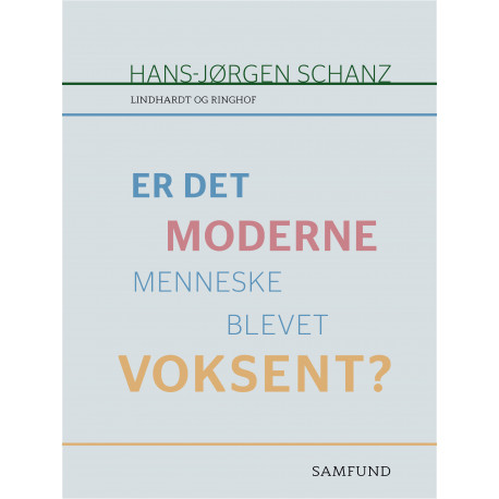 Er det moderne menneske blevet voksent?