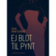 Ej blot til pynt