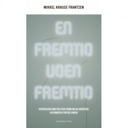 En fremtid uden fremtid: Depression som politisk problem og kunstens alternative fortællinger